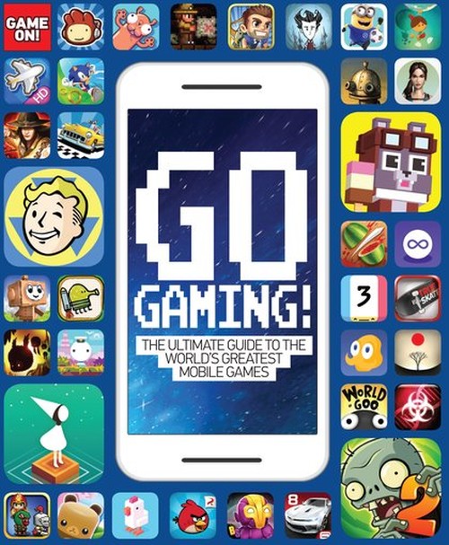 Go Gaming! The Ultimate Guide to the World's Greatest Mobile Games