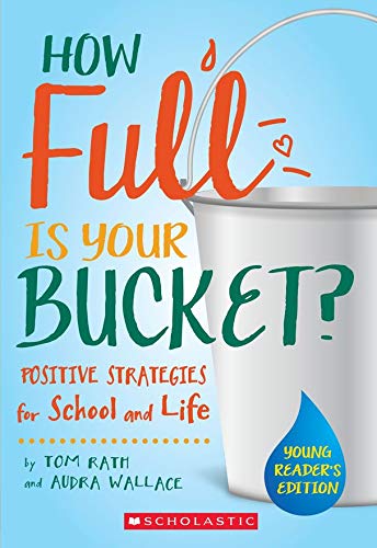 How Full is Your Bucket? Positive Strategies for School and Life: Young Reader's Edition