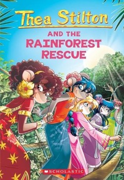 The Thea Stilton and the Rainforest Rescue (Thea Stilton #32)