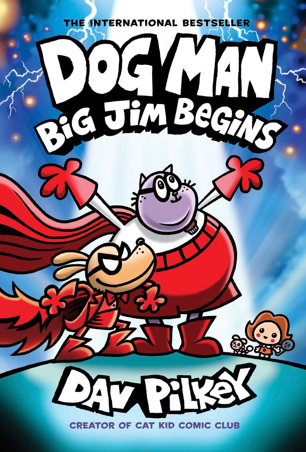 Pilkey, Dav - Dog Man 13: Big Jim Begins (a laugh-out-loud, full-colour book in the Number One, millions-of-copies-selling series!): A Graphic Novel