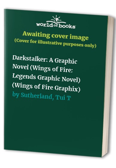 Sutherland, Tui T - Darkstalker: A Graphic Novel (Wings of Fire: Legends Graphic Novel) (Wings of Fire Graphix)