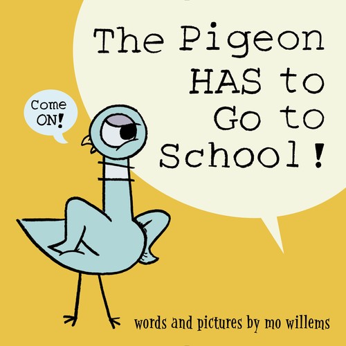 Mo Willems - The Pigeon HAS to Go to School!