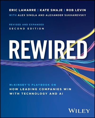 Eric Lamarre - Rewired: McKinsey's Playbook on How Leading Companies Win with Technology and AI