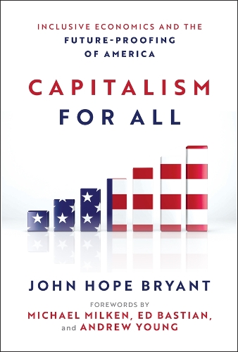 John Hope Bryant - Capitalism For All: Inclusive Economics and the Future-Proofing of America