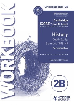 Cambridge IGCSE and O Level History Workbook 2B - Depth study: Germany, 191845 2nd Edition