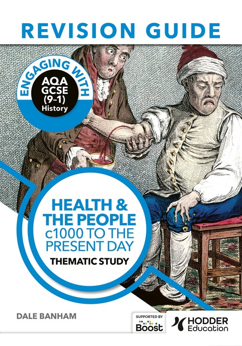 Engaging with AQA GCSE (91) History Revision Guide: Health and the people, c1000 to the present day