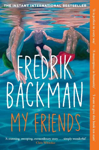 Fredrik Backman - My Friends: The INSTANT Sunday Times Bestseller and Goodreads Choice Awards Fiction 2025 winner!