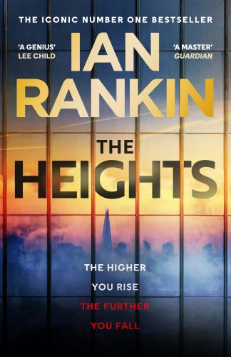 Ian Rankin - The Heights: The First Standalone Thriller In Two Decades From The Number One Bestseller - OUT NOW