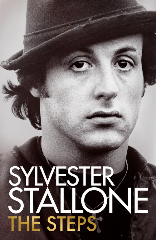 Sylvester Stallone - The Steps: The powerful new memoir from the Academy Award-winning actor and icon