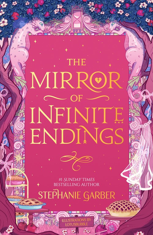 Stephanie Garber - The Mirror of Infinite Endings: The highly anticipated return to the No. 1 Sunday Times bestselling Once Upon a Broken Heart series and the epic love story of Jacks and Evangeline