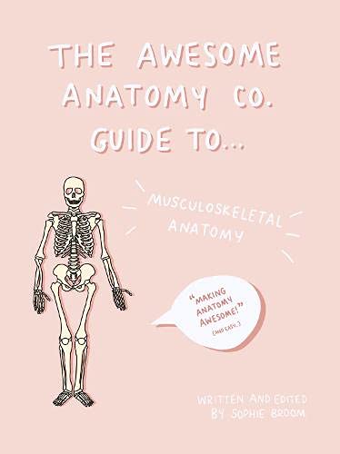 The Awesome Anatomy Company Guide To Human Musculoskeletal Anatomy