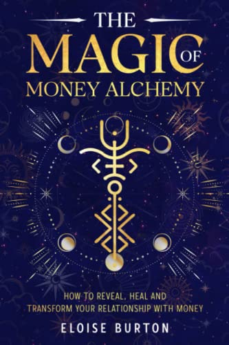 The Magic Of Money Alchemy
