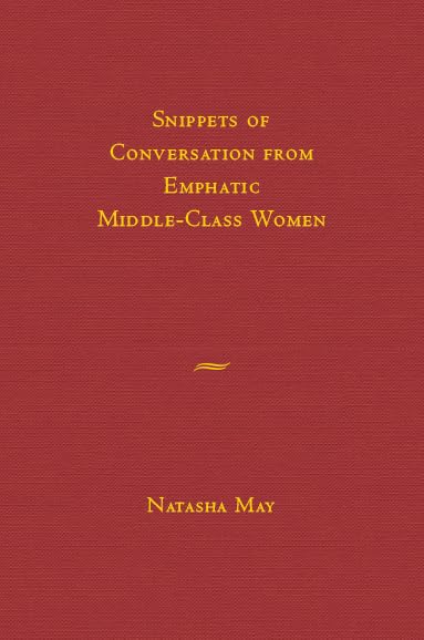 Snippets of Conversation from Emphatic Middle-Class Women