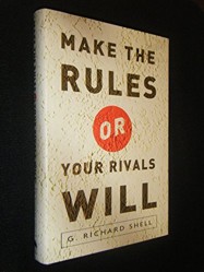 Make the Rules or Your Rivals Will