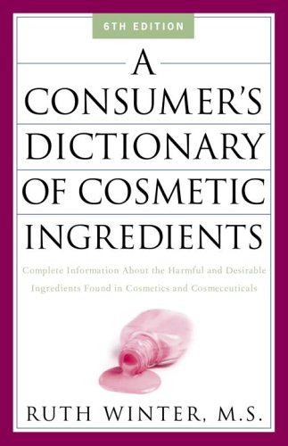 A Consumer's Dictionary of Cosmetic Ingredients