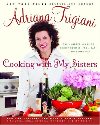 Cooking with My Sisters: One Hundred Years of Family Recipes from Bari to Big Stone Gap