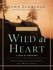 WILD AT HEART FACILITATOR'S GUIDE