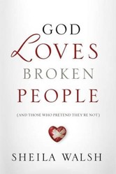 God Loves Broken People