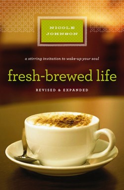 Fresh-Brewed Life Revised and   Updated