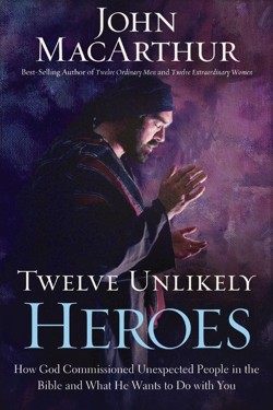 CU Twelve Unlikely Heroes: How God Commissioned Unexpected People in the Bible and What He Wants to Do with You