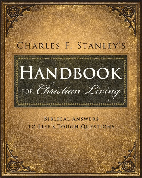 Charles Stanley's Handbook for Christian Living