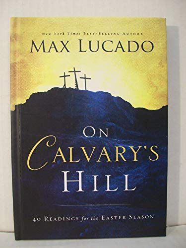 On Calvary's Hill: 40 Readings for the Easter Season