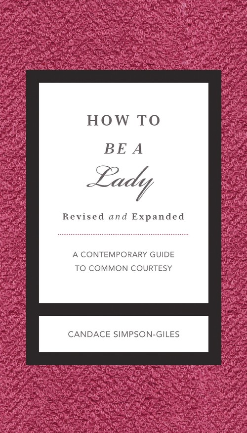 How to Be a Lady Revised and Expanded