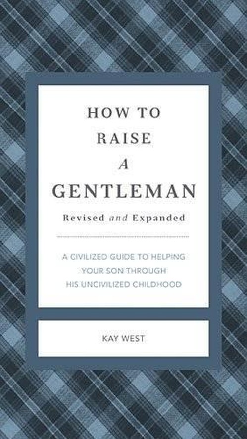 How to Raise a Gentleman Revised and Expanded