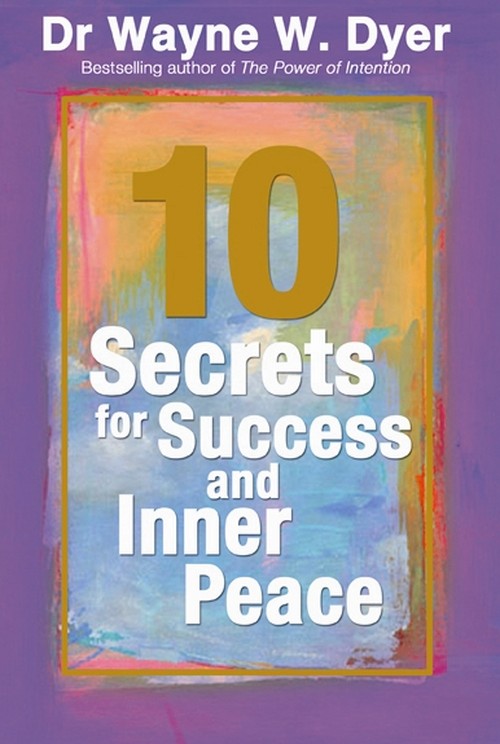 10 Secrets for Success and Inner Peace