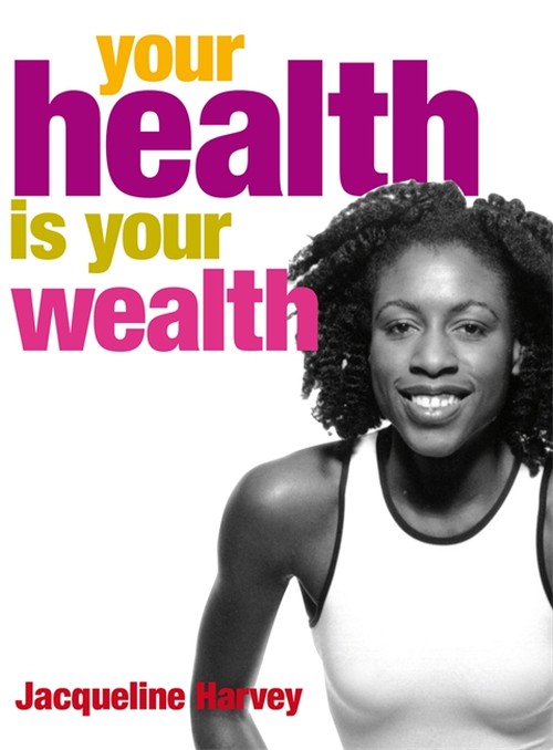 Your Health Is Your Wealth