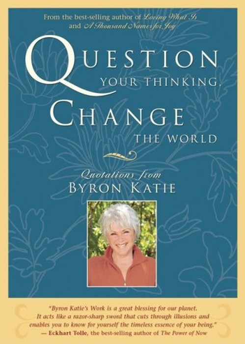 Question Your Thinking, Change The World