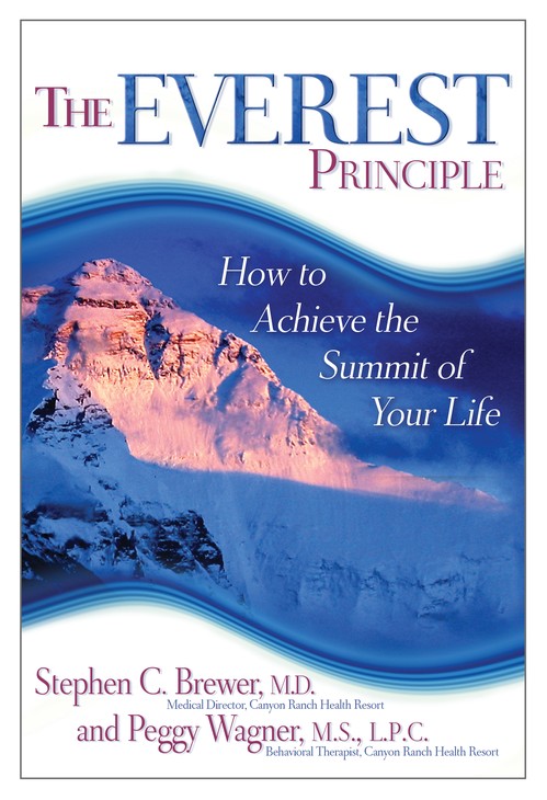 The Everest Principle: How to Achieve the Summit of Your Life