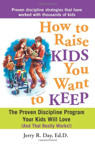 How to Raise Kids You Want to Keep