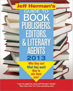 Jeff Herman's Guide to Book Publishers, Editors, and Literary Agents 2013