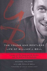 The Young and Restless Life of William J. Bell: Creator of the Young and the Restless and the Bold and the Beautiful
