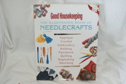 The Good Housekeeping Illustrated Book of Needlecrafts