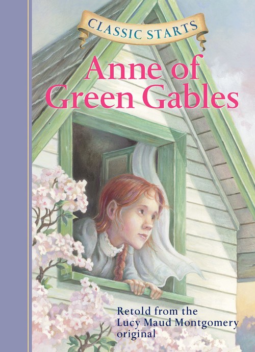 Classic Starts: Anne of Green Gables