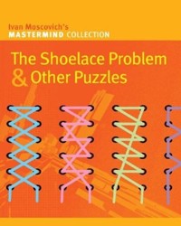 SHOELACE PROLEM AND OTHER ENIGMAS