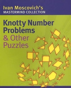 Knotty Number Problems & Other Puzzles