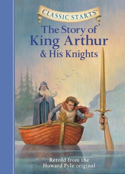 Classic Starts®: The Story of King Arthur & His Knights