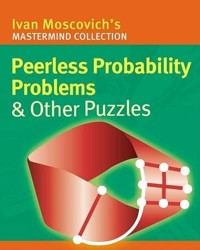 Peerless Probability Problems and Other Puzzles