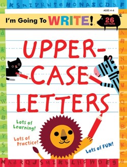 I'm Going to Write (TM) Workbook: Uppercase Letters