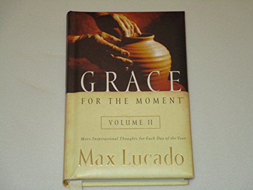 Grace for the Moment. Volume 2: More Inspirational Thoughts for Each Day of the Year [GRACE FOR THE MOMENT V02]