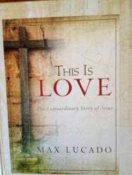 This Is Love, the Extraordinary Story of Jesus