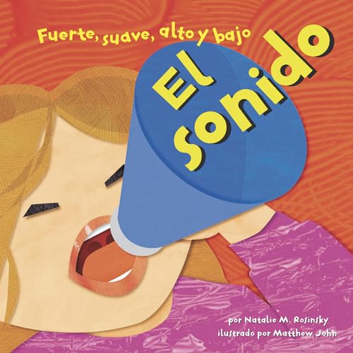 El El Sonido: Fuerte, Suave, Alto Y Bajo (Sound: Loud, Soft, High, and Low)