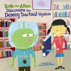 Bob the Alien Discovers the Dewey Decimal System