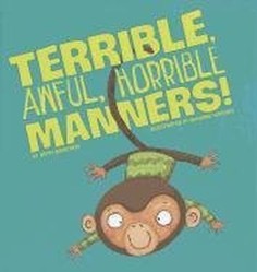Terrible, Awful, Horrible Manners!