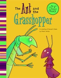 My First Classic Story Ant and the Grasshopper a Retelling of Aesops Fable
