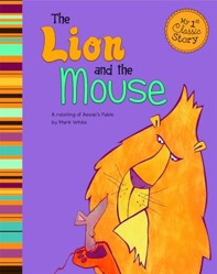 My First Classic Story Lion and the Mouse a Retelling of Aesops Fable