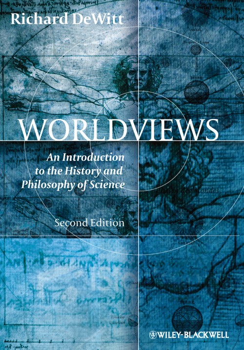 Worldviews - an Introduction to the History and Philosophy of Science 2E